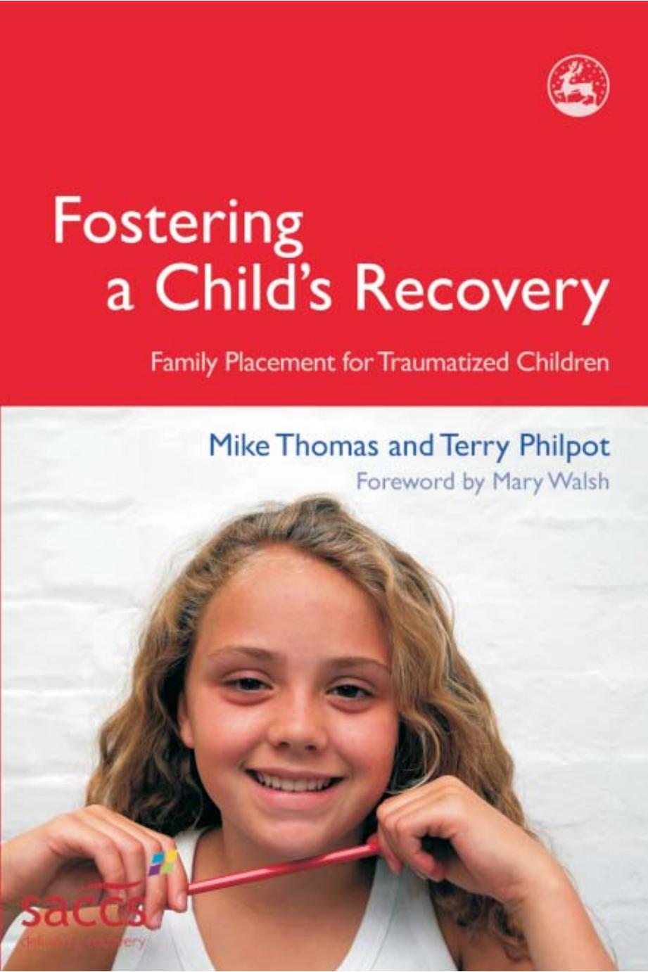 Fostering a Child's Recovery: Family Placement for Traumatized Children by Mike Thomas