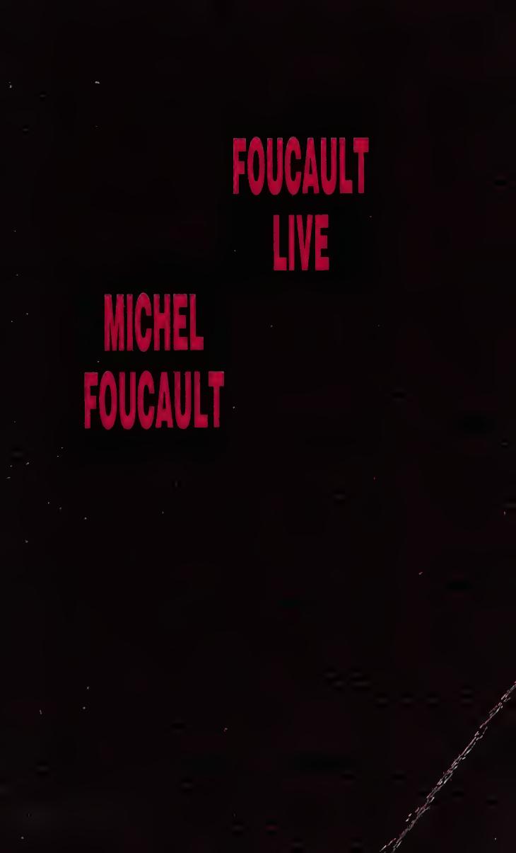 Foucault Live: Interviews, 1966-84 by Michel Foucault