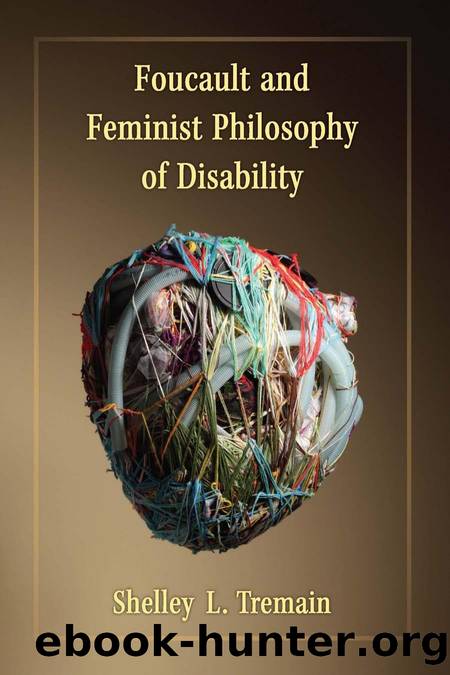 Foucault and Feminist Philosophy of Disability by Tremain Shelley Lynn