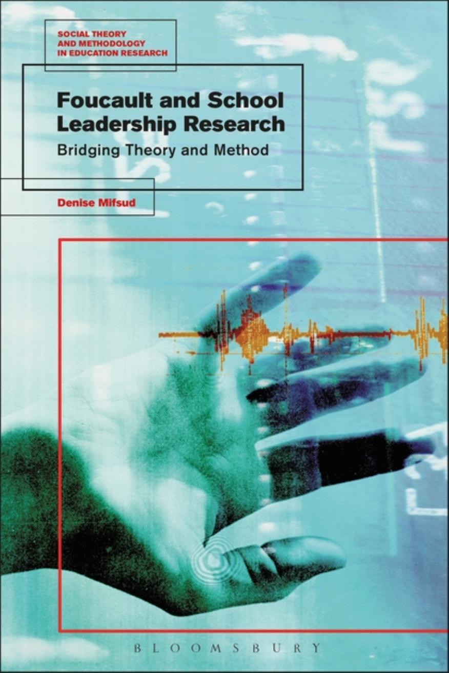 Foucault and School Leadership Research: Bridging Theory and Method by Denise Mifsud
