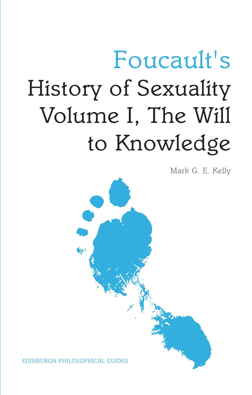 Foucault's 'History of Sexuality Volume I, The Will to Knowledge' by Mark G. E. Kelly
