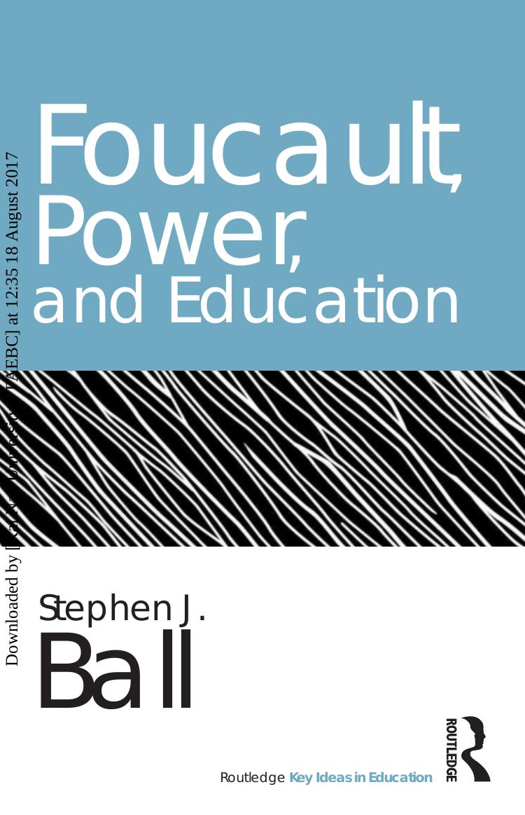 Foucault, Power, and Education by Stephen J. Ball