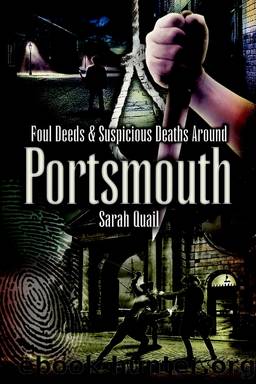 Foul Deeds & Suspicious Deaths Around Portsmouth by Sarah Quail