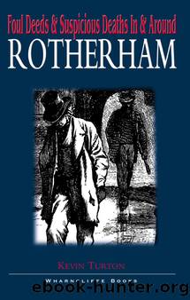 Foul Deeds & Suspicious Deaths In & Around Rotherham by Kevin Turton
