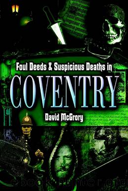 Foul Deeds & Suspicious Deaths in Coventry by David McGrory