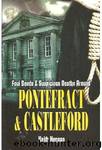 Foul Deeds and Suspicious Deaths Around Pontefract & Castleford by Keith Henson
