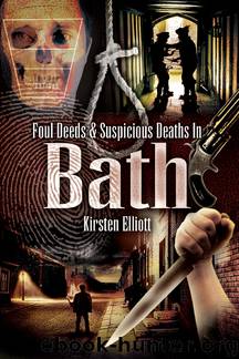 Foul Deeds and Suspicious Deaths in Bath by Kirsten Elliott