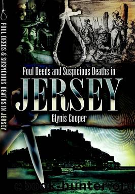 Foul Deeds and Suspicious Deaths in Jersey by Glynis Cooper