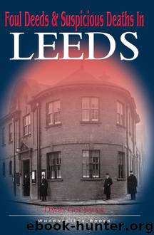 Foul Deeds and Suspicious Deaths in Leeds by David Goodman