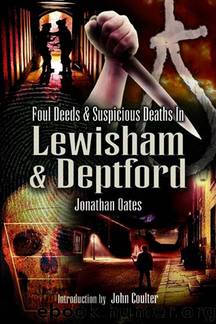Foul Deeds and Suspicious Deaths in Lewisham & Deptford by Dr Jonathan Oates