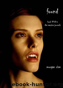 Found (Book #8 in the Vampire Journals) by Rice Morgan