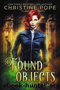Found Objects: A Paranormal Witch Urban Fantasy (Unexpected Magic Book 1) by Christine Pope
