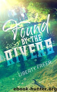 Found by the Rivers: a summer bully romance by liberty freer