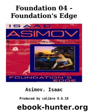 Foundation 04 - Foundation's Edge by Asimov. Isaac