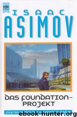 Foundation 05: Das Foundation-Projekt by Asimov Isaac