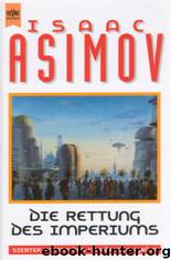 Foundation 07: Die Rettung des Imperiums by Asimov Isaac