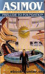 Foundation 6 - Prelude to Foundation by Asimov Isaac
