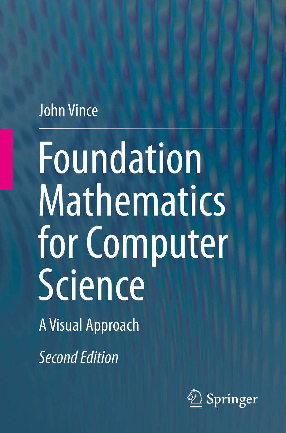 Foundation Mathematics for Computer Science: A Visual Approach by John Vince