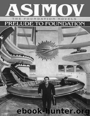 Foundation Series 16: Prelude to Foundation by Isaac Asimov