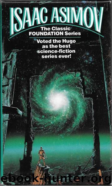 Foundation SeriesFoundation Bk 1Foundation and Empire Bk 2Second Foundation Bk 3Foundations Edge by Isaac Asimov