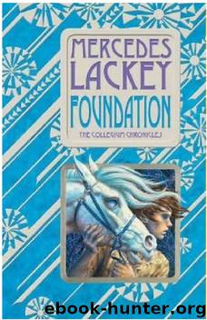 Foundation: Book One of the Collegium Chronicles: A Valdemar Novel by Mercedes Lackey
