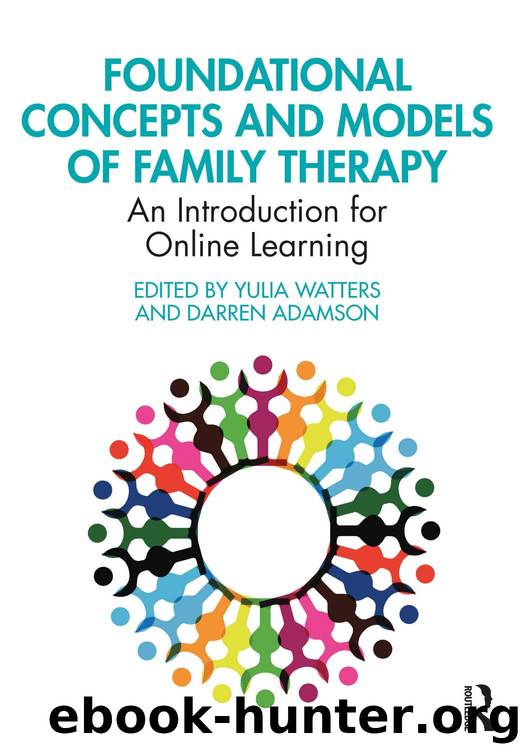 Foundational Concepts and Models of Family Therapy by Yulia Watters;Darren Adamson;