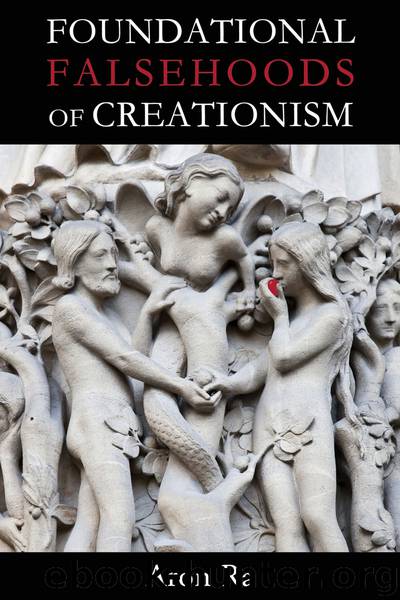 Foundational Falsehoods of Creationism by Ra Aron
