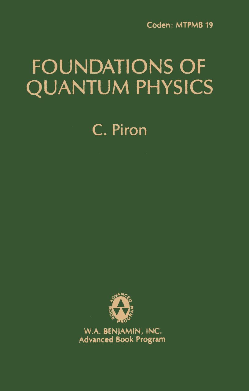 Foundations Of Quantum Physics by C. Piron