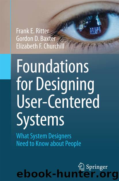 Foundations for Designing User-Centered Systems by Frank E. Ritter Gordon D. Baxter & Elizabeth F. Churchill