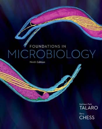 Foundations in Microbiology, Ninth Edition by Kathleen Park Talaro and Barry Chess
