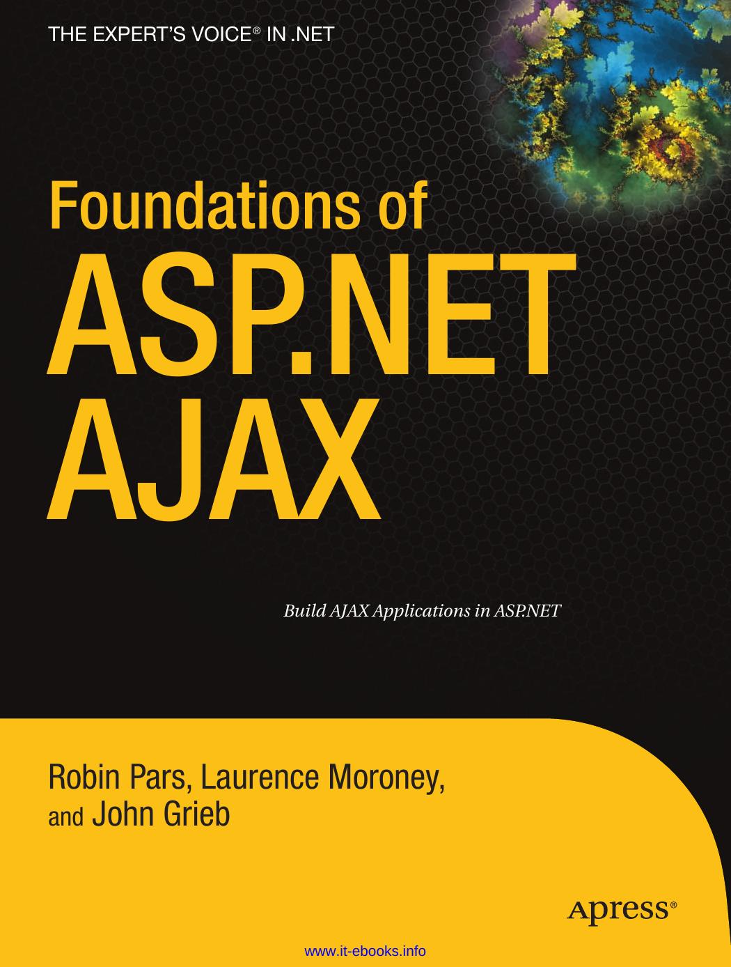 Foundations of ASP.NET AJAX by Robin Pars Laurence Moroney John Grieb