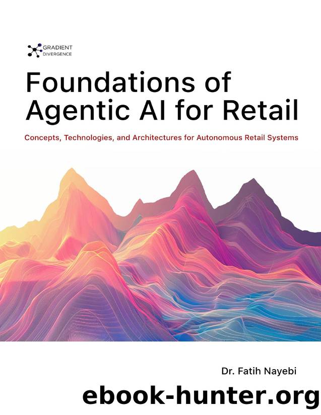Foundations of Agentic AI for Retail by Dr. Fatih Nayebi
