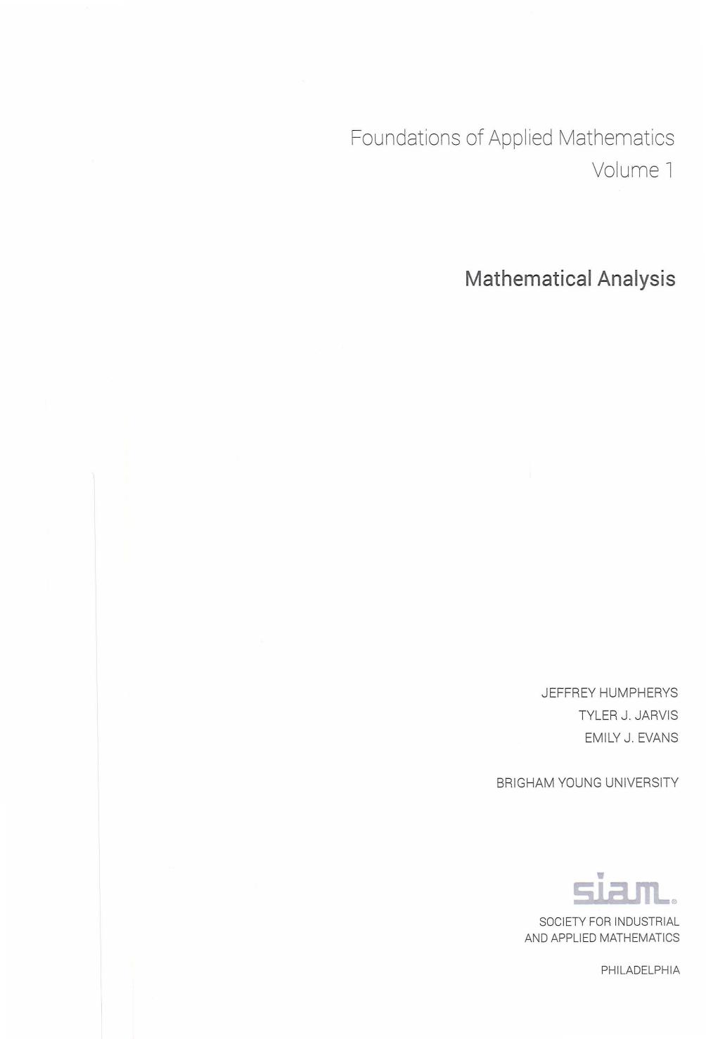 Foundations of Applied Mathematics, Volume 1: Mathematical Analysis by Jeffrey Humpherys Tyler J. Jarvis Emily J. Evans