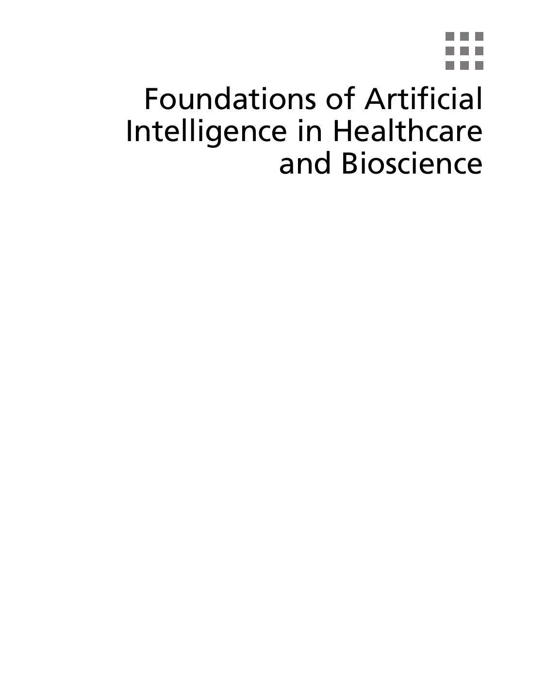 Foundations of Artificial Intelligence in Healthcare and Bioscience: A User Friendly Guide for IT Professionals, Healthcare Providers, Researchers, and Clinicians by Louis J. Catania