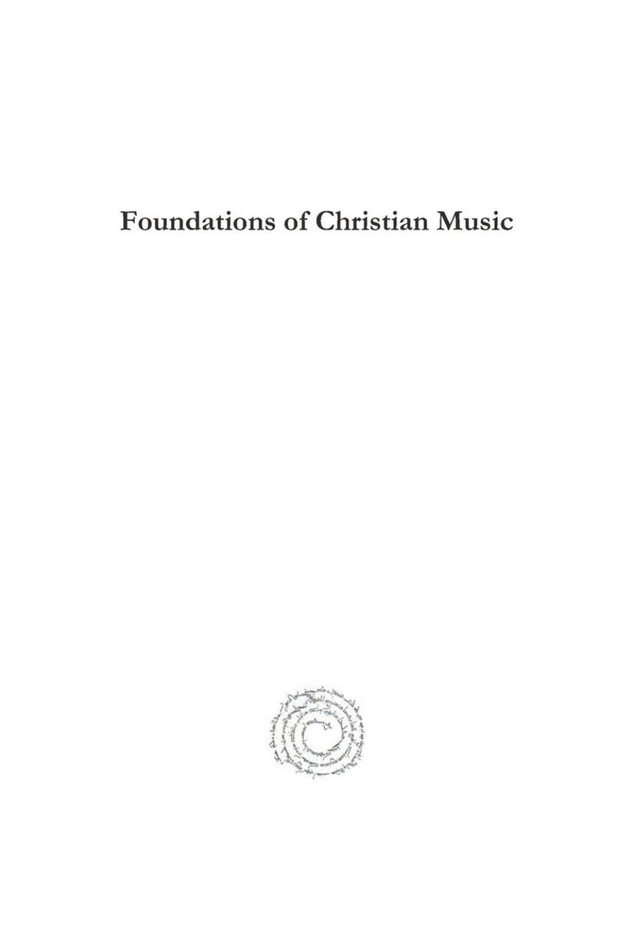 Foundations of Christian Music: The Music of Pre-Constaninian Christianity by Edward Foley