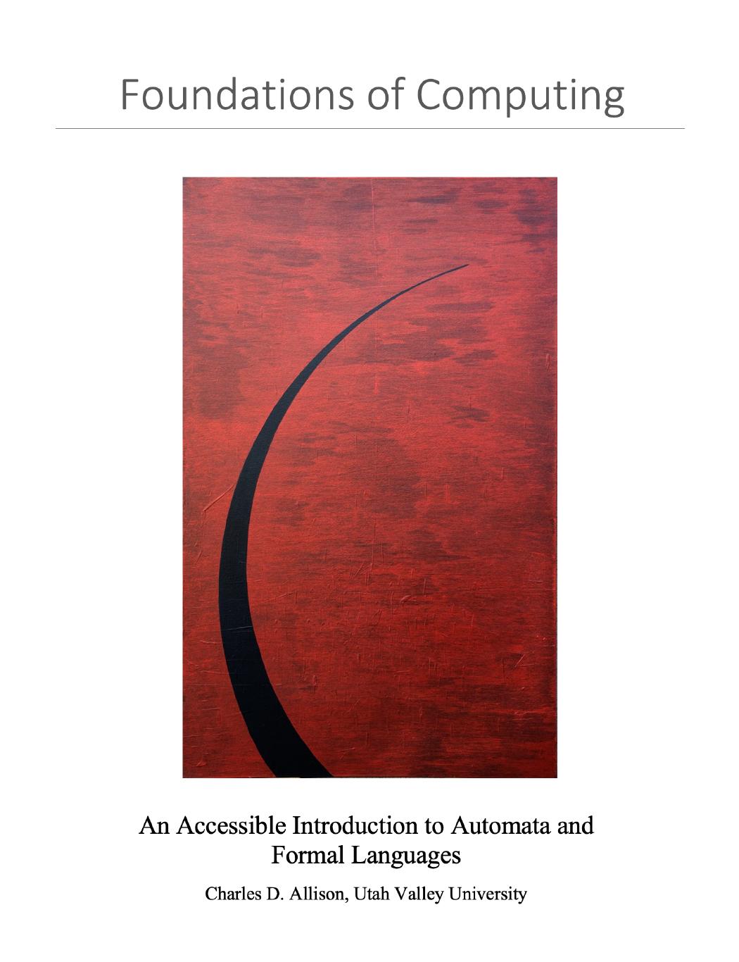 Foundations of Computing An Accessible Introduction to Automata and Formal Languages by Charles D. Allison