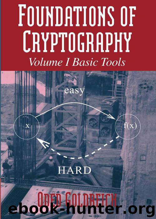 Foundations of Cryptography: Volume 1, Basic Tools by Oded Goldreich