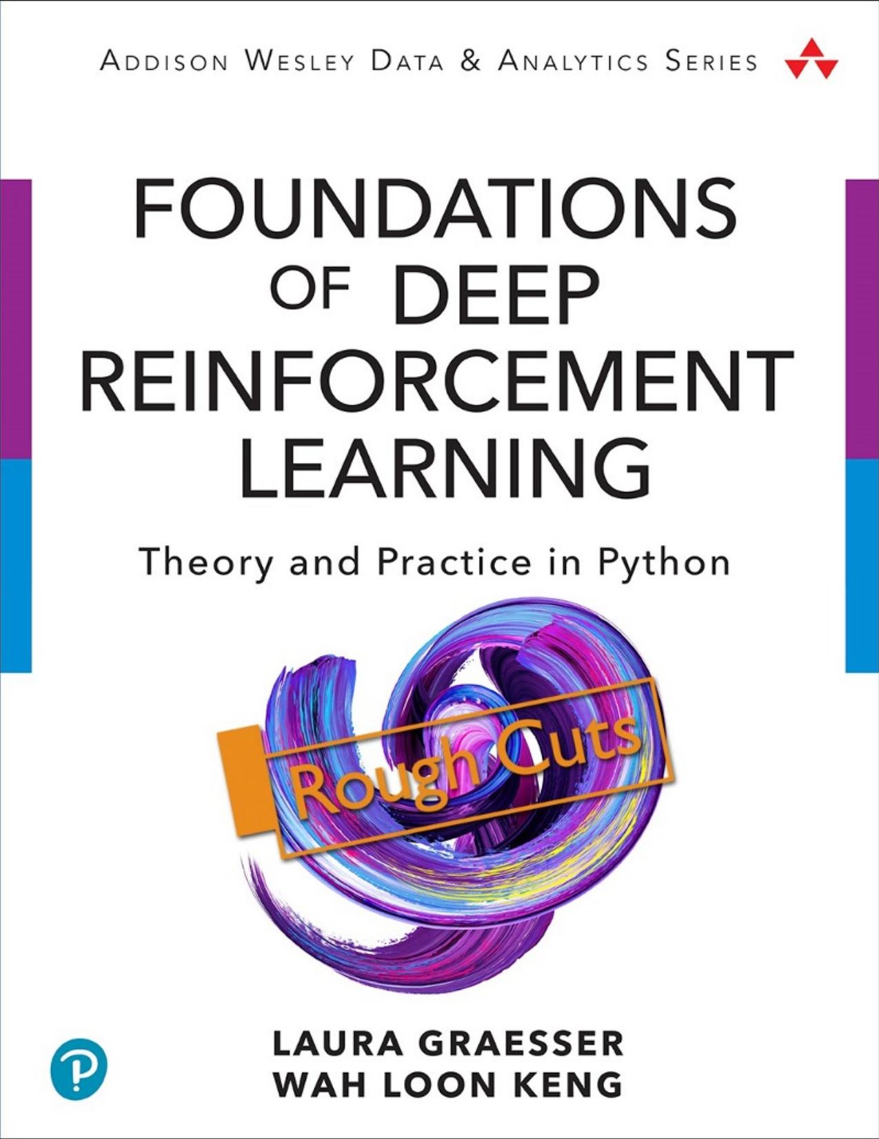 Foundations of Deep Reinforcement Learning: Theory and Practice in Python [Rough Cuts] by Unknow