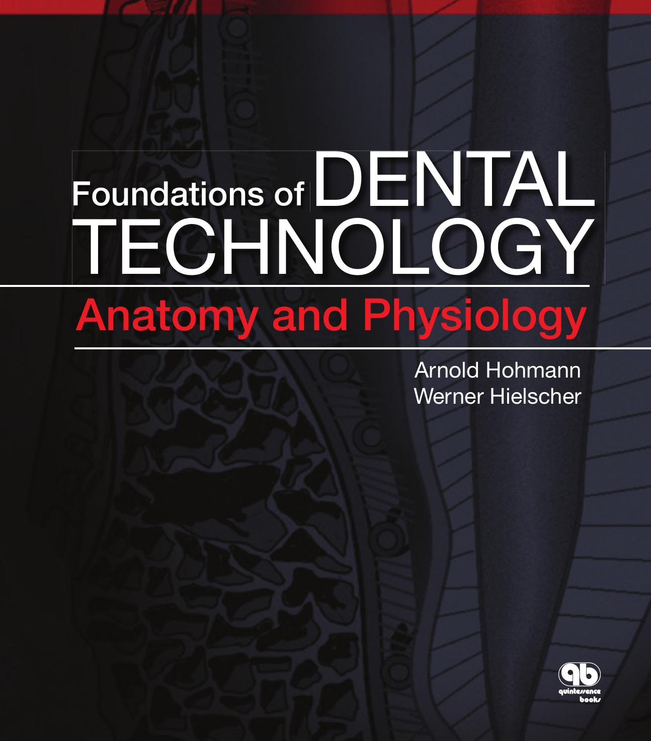 Foundations of Dental Technology, Volume 1: Anatomy and Physiology by Unknow