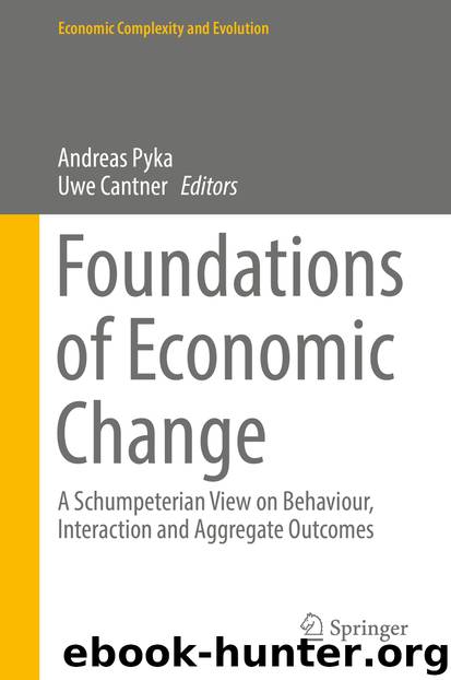 Foundations of Economic Change by Andreas Pyka & Uwe Cantner