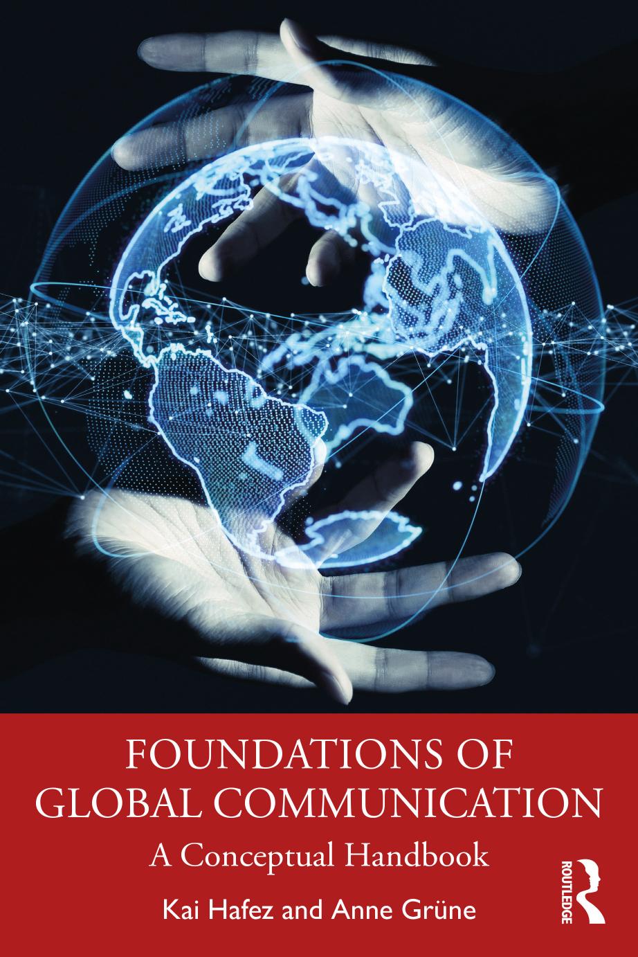 Foundations of Global Communication; A Conceptual Handbook by Kai Hafez