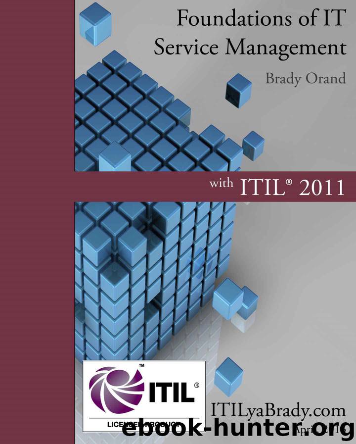 Foundations of IT Service Management with ITIL 2011 by Brady Orand