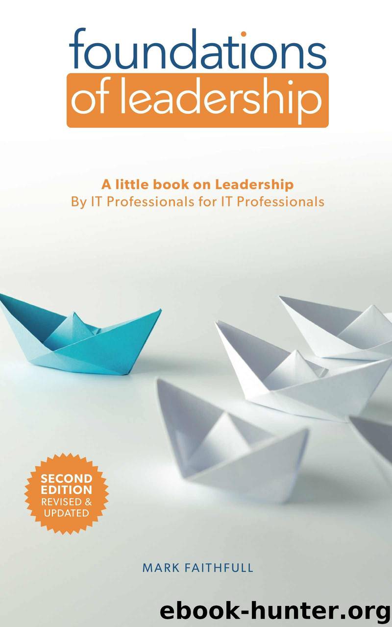 Foundations of Leadership: A little book on leadership for IT Professionals by IT Professionals by Faithfull Mark