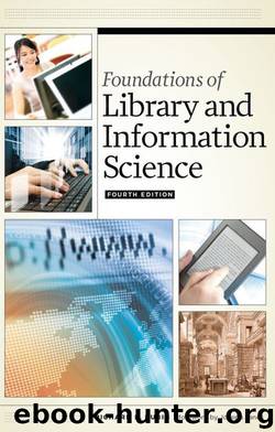 Foundations of Library and Information Science by Richard E. Rubin