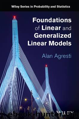 Foundations of Linear and Generalized Linear Models by Alan Agresti