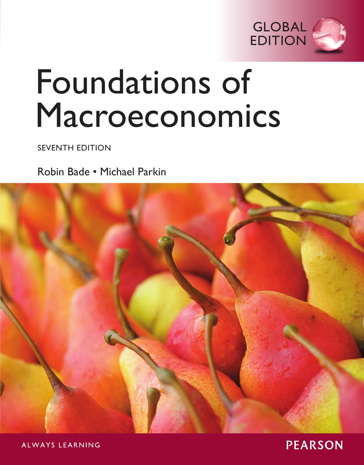 Foundations of Macroeconomics by Bade Robin;Parkin Michael