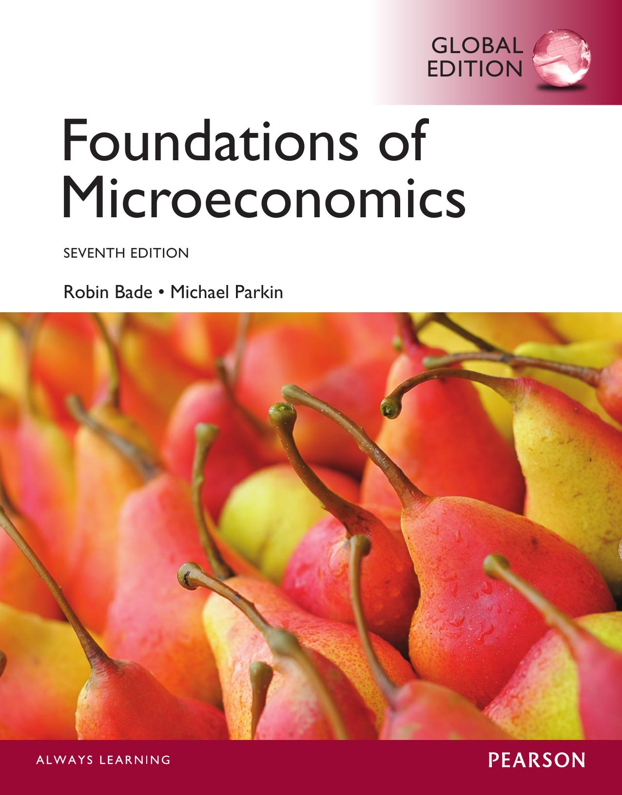 Foundations of Microeconomics 7E by Robin Bade & Michael Parkin