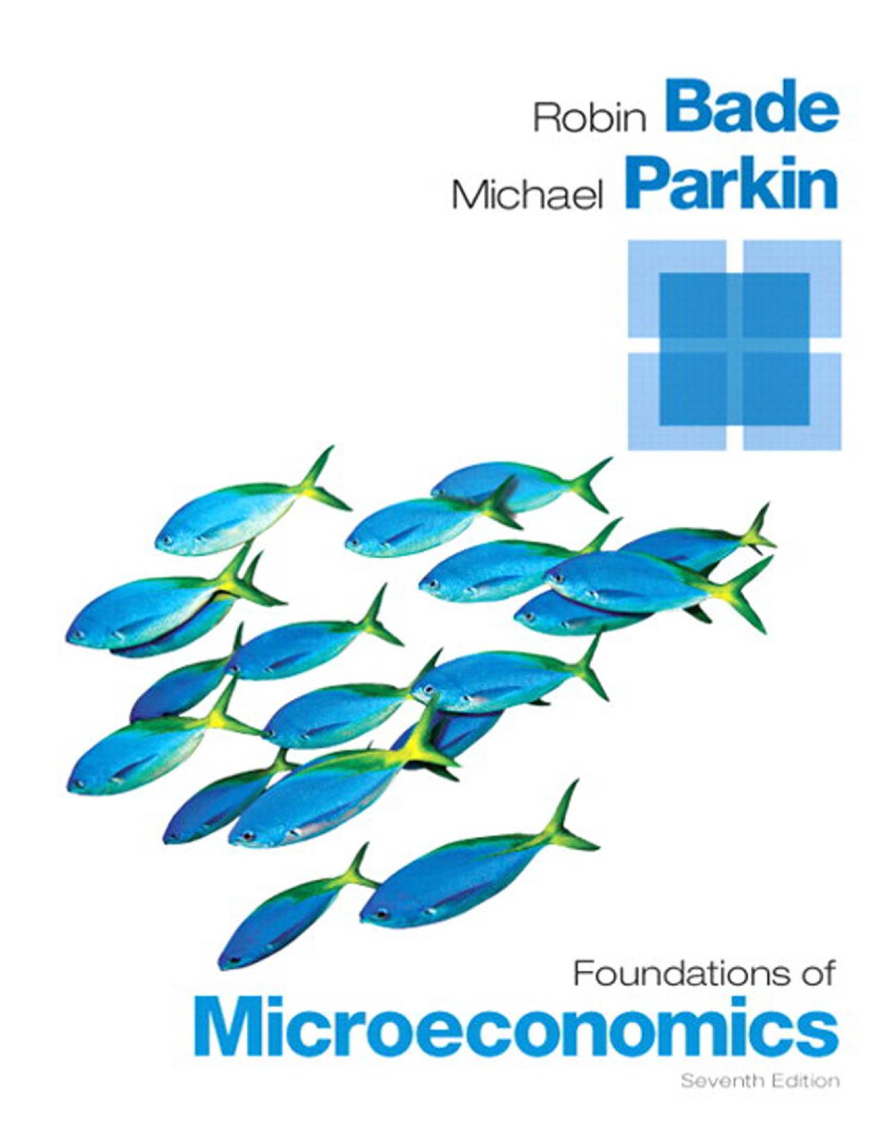 Foundations of Microeconomics by Robin Bade Michael Parkin