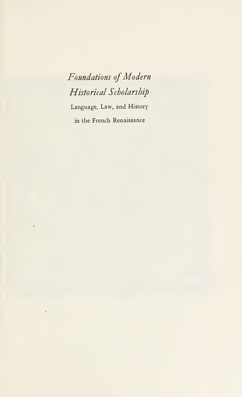 Foundations of Modern Historical Scholarship: Language, Law and History in the French Renaissance by Donald R. Kelley