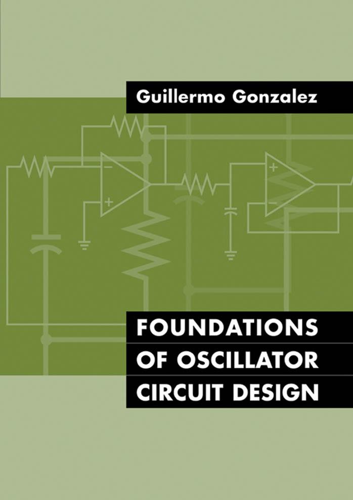 Foundations of Oscillator Circuit Design by Guillermo Gonzalez